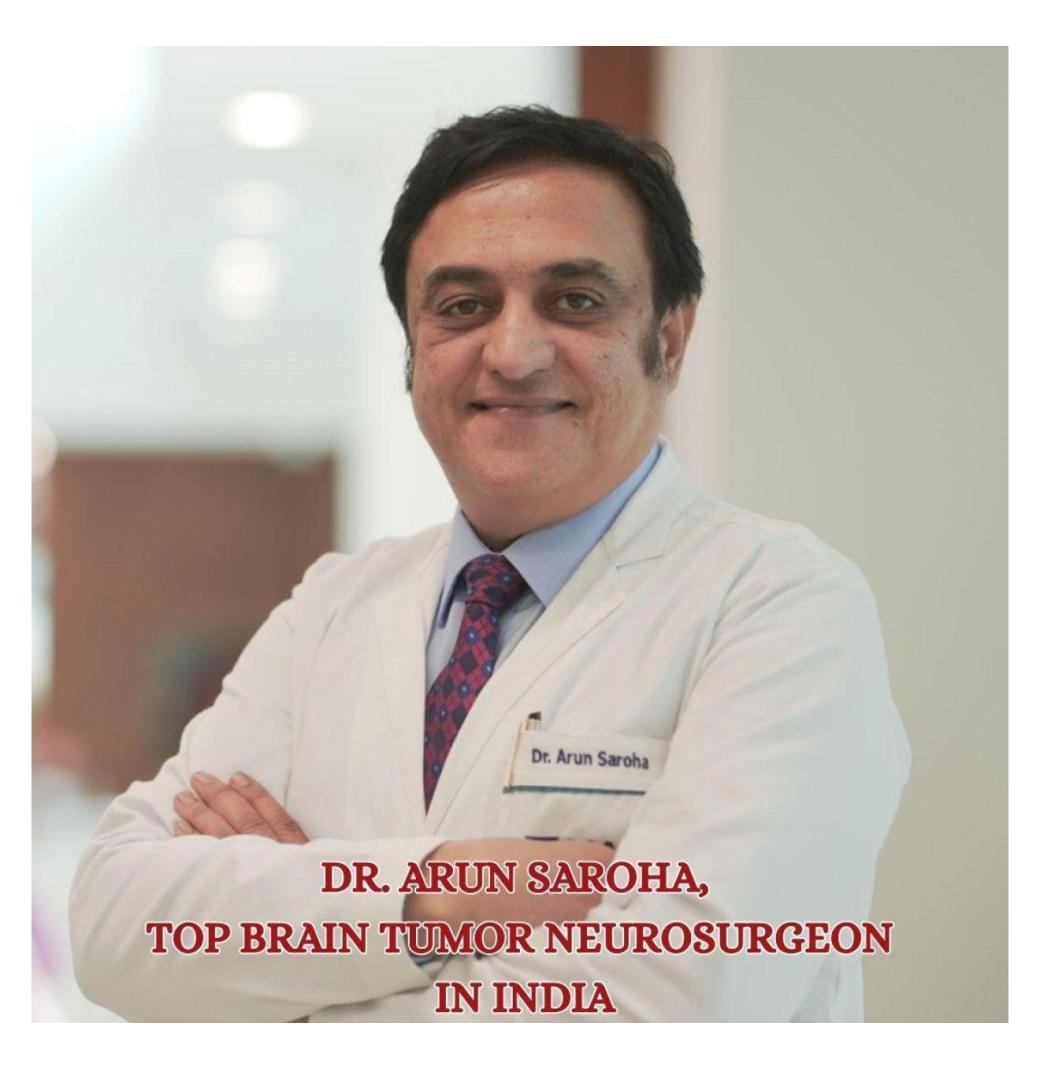 Dr. Arun Saroha Top Brain tumor Surgeon India