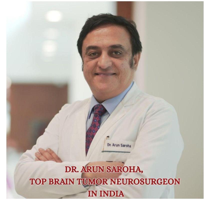 Dr. Arun Saroha Top Brain tumor Surgeon India