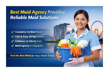 Best Maid Agency Providing Reliable Maid Solutions