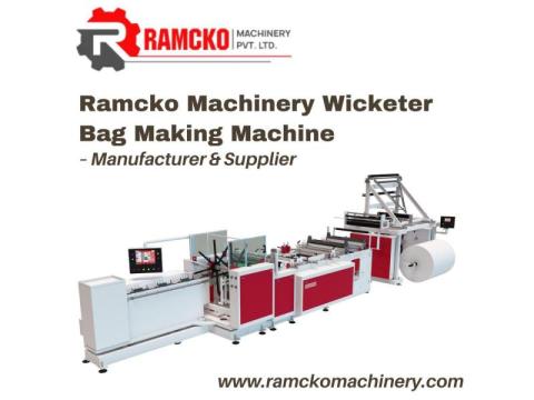 Ramcko Machinery Wicketer Bag Making Machine – Manufacturer & Supplier