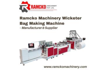 Ramcko Machinery Wicketer Bag Making Machine – Manufacturer & Supplier