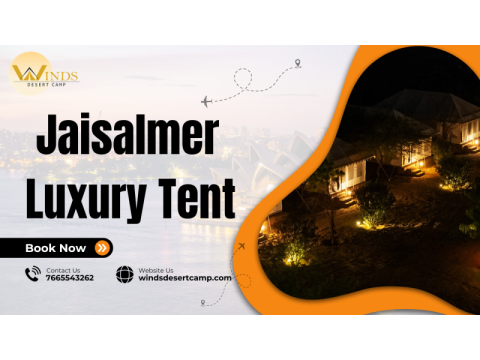 Feel the Magic of the Thar in a Jaisalmer Luxury Tent