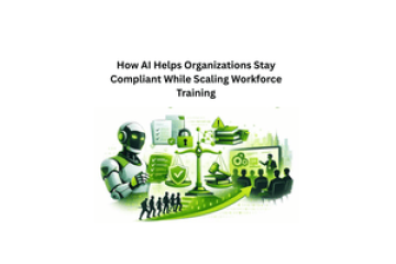 How AI Helps Organizations Stay Compliant While Scaling Workforce Training