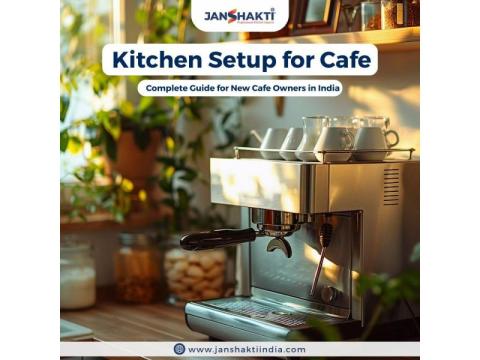Kitchen Setup for Cafe: Complete Guide for New Cafe Owners in India