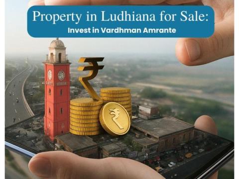 Property in Ludhiana For Sale | Vardhman Amrante 