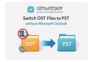 Switch OST Files in PST without Microsoft Outlook