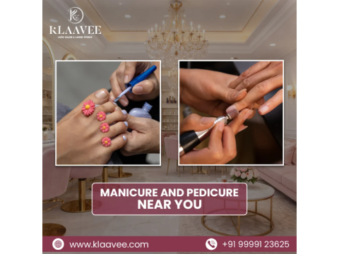 Best Manicure and Pedicure Near Me - Klaavee Luxe Salon & Laser Studio