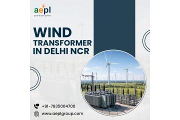 Wind Transformer in Delhi NCR for Renewable Energy Projects