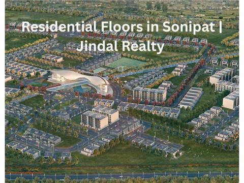 Residential Floors in Sonipat | Jindal Realty 