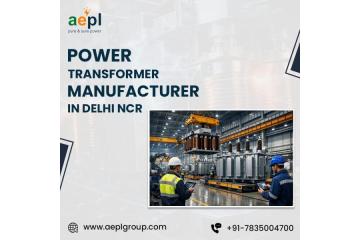 Power Transformer Manufacturer in Delhi NCR for Industrial Power Needs