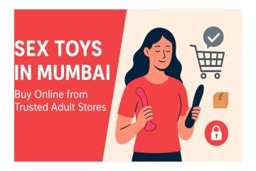 Buy Sex Toys in Mumbai – Discreet Online & Same-Day Delivery