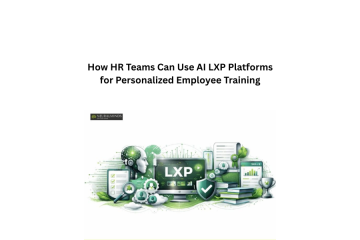How HR Teams Can Use AI LXP Platforms for Personalized Employee Training