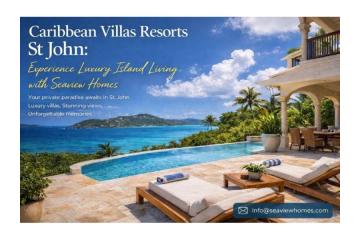Caribbean Villas Resorts St John: Experience Luxury Island Living with Seaview Homes
