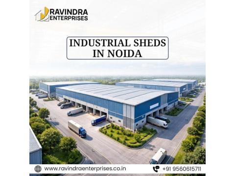 Industrial Sheds in Noida for Durable and Strong Structures