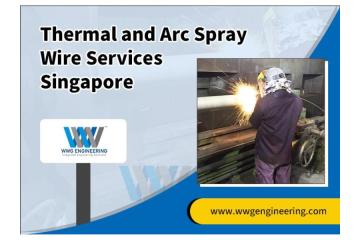 Thermal and Arc Spray Wire Services Singapore