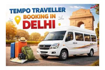 Premium Tempo Traveller Booking in Delhi for Group Outings