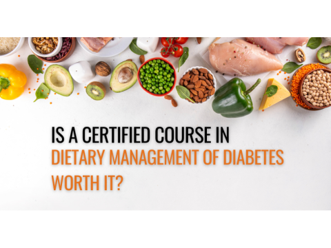 Is a Certified Course in Dietary Management of Diabetes Worth It? Here’s the Truth