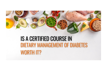 Is a Certified Course in Dietary Management of Diabetes Worth It? Here’s the Truth