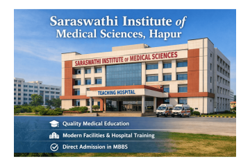 Saraswathi Institute of Medical Sciences, Hapur – MBBS Admission Overview