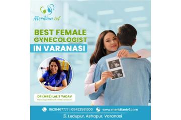 Best Female Gynecologist in Varanasi for Expert Care