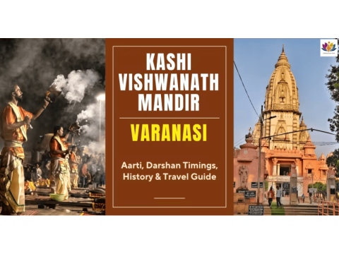 Kashi Vishwanath Mandir Varanasi – Aarti, Darshan Timings, History & Travel Guide