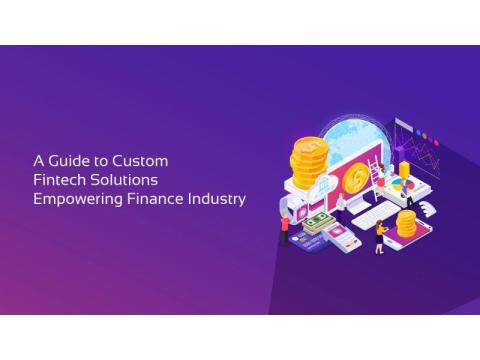 Transform Finance with Custom Fintech Solutions
