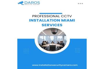Professional CCTV Installation Miami Services