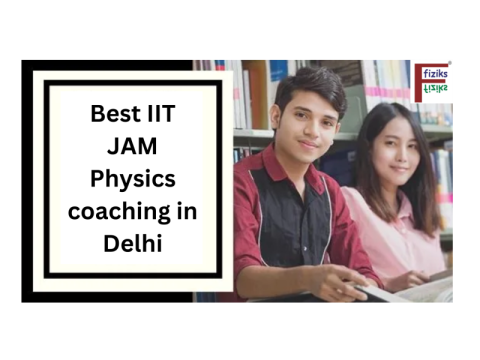 Best iit jam physics coaching in delhi for top performance