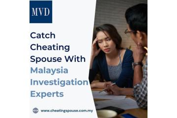 Catch Cheating Spouse With Malaysia Investigation Experts
