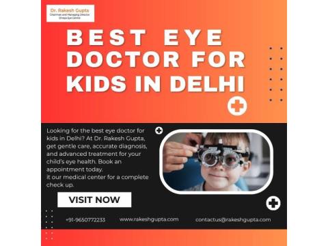 Best Eye Doctor for Kids in Delhi for Gentle Care and Accurate Diagnosis