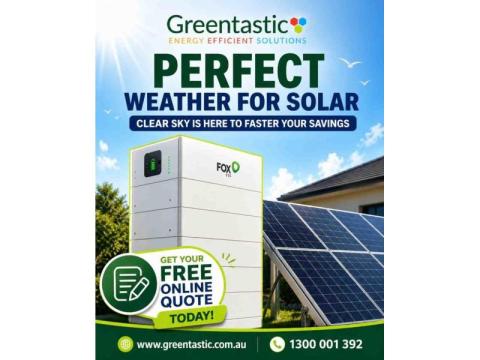 PERFECT WEATHER FOR SOLAR – SAVE MORE WITH GREENTASTIC! 