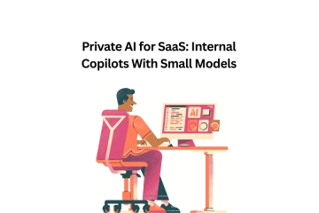 Private AI for SaaS: Internal Copilots With Small Models