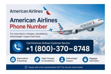 Need American Airlines contact Phone number for quick flight support?