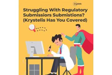 Struggling With Regulatory Submissions? Krystelis Has You Covered