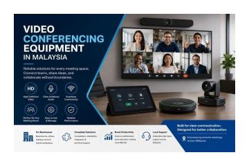Advanced Video Conferencing Equipment in Malaysia